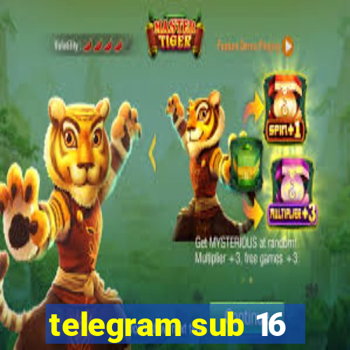 telegram sub 16